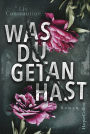 The Was du getan hast: Thriller