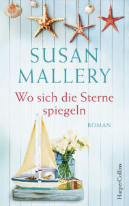 Title: Wo sich die Sterne spiegeln (When We Found Home), Author: Susan Mallery