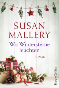 Title: Wo Wintersterne leuchten (It Started One Christmas), Author: Susan Mallery