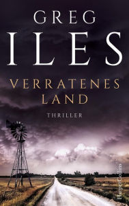 Ebook deutsch download Verratenes Land: Thriller  (English literature) by Greg Iles 9783959678834