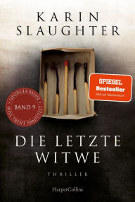 Title: Die letzte Witwe, Author: Karin Slaughter