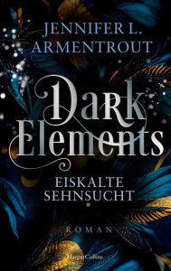 Title: Dark Elements 2 - Eiskalte Sehnsucht, Author: Jennifer L. Armentrout