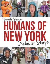 Title: Humans of New York: Die besten Storys, Author: Brandon Stanton