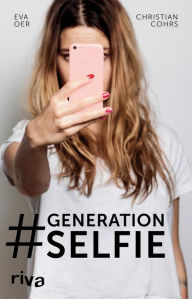 Title: Generation Selfie, Author: Christian Cohrs
