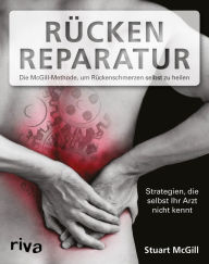 Title: Rücken-Reparatur: Die McGill-Methode, um Rückenschmerzen selbst zu heilen, Author: Stuart McGill