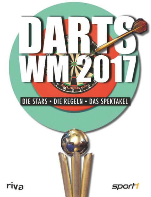 Darts-WM 2017: Die Stars, die Regeln, das Spektakel by Ulrich | eBook | Barnes & Noble®