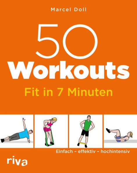 50 Workouts - Fit in 7 Minuten: Einfach - effektiv - hochintensiv