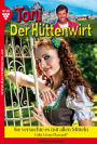 Toni der Hüttenwirt 55 - Heimatroman: Sie versuchte es mit allen Mitteln