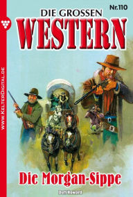 Title: Die großen Western 110: Die Morgan-Sippe, Author: Howard Duff