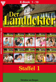 Title: E-Book 1-10: Der Landdoktor Staffel 1 - Arztroman, Author: Christine von Bergen