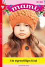 Mami 1802 - Familienroman: Ein eigenwilliges Kind