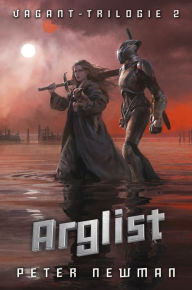 Title: Vagant-Trilogie 2: Arglist, Author: Peter Newman