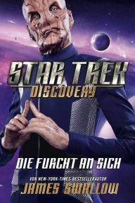 Title: Star Trek - Discovery 3: Die Furcht an sich: Roman zur TV-Serie, Author: James Swallow