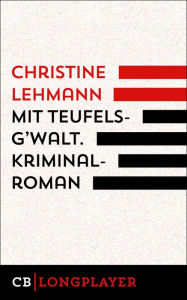 Title: Mit Teufelsg'walt. Kriminalroman.: Der achte Fall für Lisa Nerz, Author: Christine Lehmann