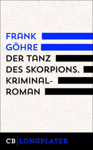 Title: Der Tanz des Skorpions. Kiez-Trilogie III, Author: Frank Göhre