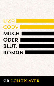 Title: Milch oder Blut, Author: Liza Cody