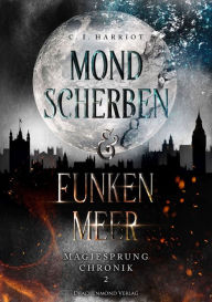 Title: Mondscherben & Funkenmeer: Magiesprung Chronik 2, Author: C. I. Harriot