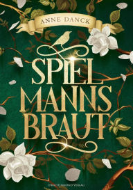 Title: Spielmannsbraut, Author: Anne Danck