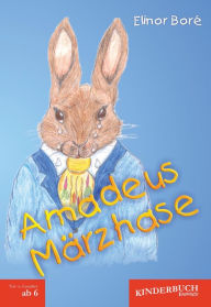 Title: Amadeus Märzhase, Author: Elinor Boré