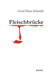 Title: Fleischbrücke, Author: Gerd Hans Schmidt