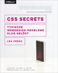 Title: CSS Secrets: Typische Webdesign-Probleme klug gelöst, Author: Lea Verou