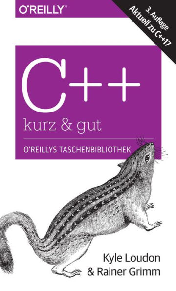 C++ - kurz & gut: Aktuell zu C++17