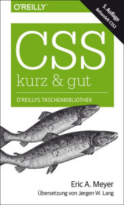 Title: CSS - kurz & gut, Author: Eric A. Meyer