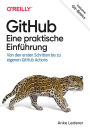 GitHub - Eine praktische Einführung: Von den ersten Schritten bis zu eigenen GitHub Actions
