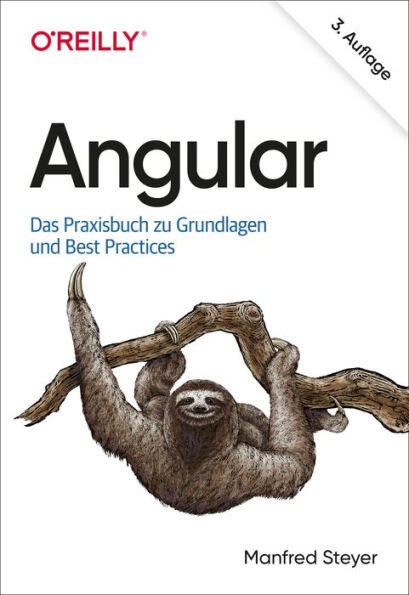 Angular: Das Praxisbuch zu Grundlagen und Best Practices