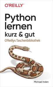 Title: Python lernen - kurz & gut, Author: Michael Inden