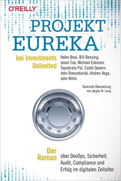 Projekt Eureka bei Investments Unlimited: Der Roman über DevOps, Sicherheit, Audit, Compliance und Erfolg im digitalen Zeitalter