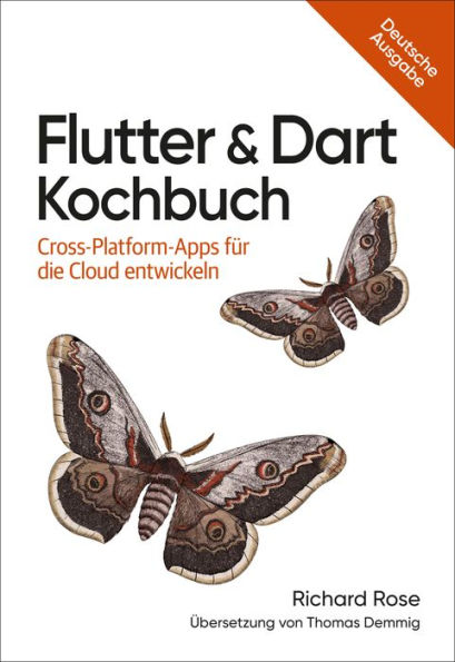 Flutter & Dart Kochbuch: Cross-Platform-Apps für die Cloud entwickeln