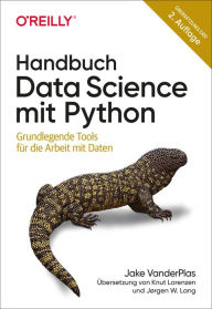Title: Handbuch Data Science mit Python: Grundlegende Tools für die Arbeit mit Daten, Author: Jake VanderPlas