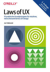 Title: Laws of UX: 10 praktische Grundprinzipien für intuitives, menschenzentriertes UX-Design, Author: Jon Yablonski