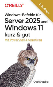 Title: Windows-Befehle für Server 2025 und Windows 11 - kurz & gut: Mit PowerShell-Alternativen, Author: Olaf Engelke