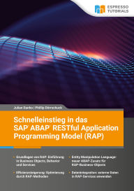 Title: Schnelleinstieg in das SAP ABAP RESTful Application Programming Model (RAP), Author: Julian Danho