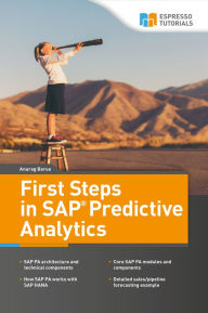 Title: First Steps in SAP Predictive Analytics, Author: Anurag Barua
