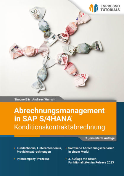 Abrechnungsmanagement in SAP S/4HANA - Konditionskontraktabrechnung: (3., erweiterte Auflage)