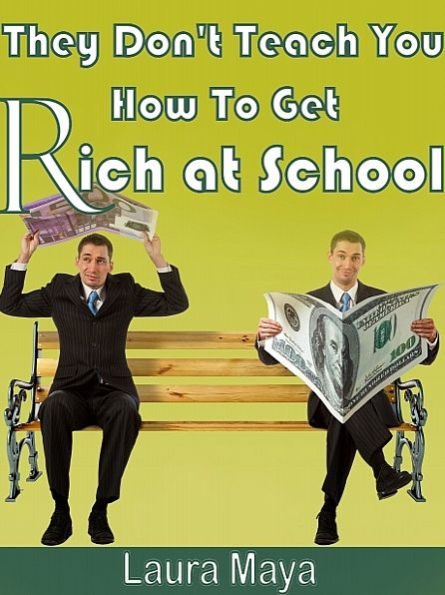 They Don't Teach You How to Get Rich at School