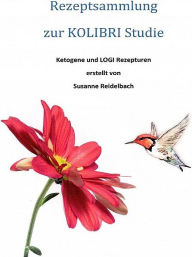 Title: Rezeptsammlung zur KOLIBRI-Studie, 2013-2015, Author: Susanne Reidelbach
