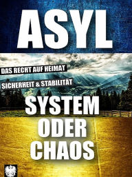 Title: Asyl - System oder Chaos, Author: Erwin Zeykowitsch