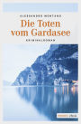 Die Toten vom Gardasee: Kriminalroman