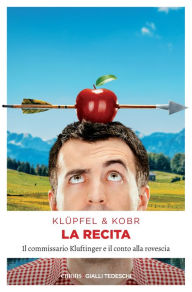 Title: La recita: Il commissario Kluftinger e il conto alla rovescia, Author: Volker Klüpfel