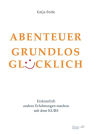 ABENTEUER GRUNDLOS GLÜCKLICH
