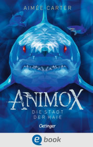 Title: Animox 3. Die Stadt der Haie, Author: Aimée Carter