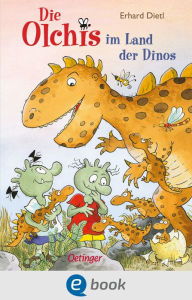 Title: Die Olchis im Land der Dinos: Lustiges Urzeit-Abenteuer für Dinosaurier-Fans ab 6 Jahren, Author: Erhard Dietl