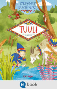 Title: Tuuli, das Wichtelmädchen 1. Tuuli und die geheimnisvolle Flaschenpost: Hyggelige Wichtelgeschichte mit vielen farbigen Illustrationen zum Vorlesen ab 6, Author: Stefanie Taschinski