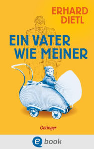 Title: Ein Vater wie meiner, Author: Erhard Dietl