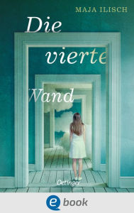 Title: Die vierte Wand, Author: Maja Ilisch