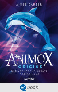 Title: Animox Origins 1. Der verlorene Schatz der Delfine, Author: Aimée Carter